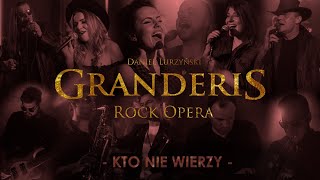 Granderis Rock Opera - Kto nie wierzy