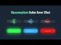 CSS Glowing Glassmorphism Button Hover Effects