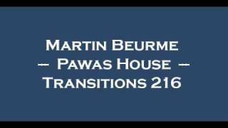 Martin Beurme - Pawas House [Transitions 216]