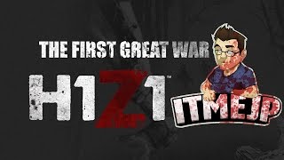 The First Great War (H1Z1 Highlight)