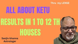 All about KETU......In  different houses