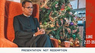 Presentation not redemption | Luke 2: 22-35