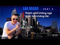 VAN SON 😊 Las Vegas Part 5 - THÀNH PHỐ KHÔNG NGŨ * GIẤC MƠ KHÔNG TÀN