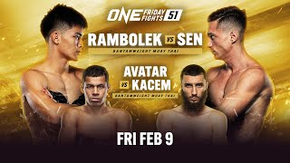 🔴 [Live In HD] ONE Friday Fights 51: Rambolek vs. Sen