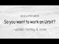 Developer Week: So you want to work on Urbit?