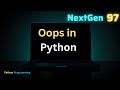 OOPs in Python Explained for Beginners | Object Oriented Programming in Python @NextGen97