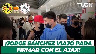 🚨🚨 ¡YA VIAJÓ A HOLANDA! ✈️ Jorge Sánchez firmará con Ajax | TUDN