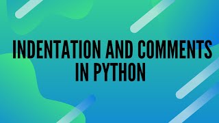 #2 Indentation in Python | Comments in Python | Basic Python Tutorial #2