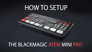 Blackmagic ATEM Mini PRO! Hands-on | How to setup?