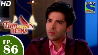 Tum Aise Hi Rehna - तुम ऐसे ही रहना - Episode 86 - 24th March 2015