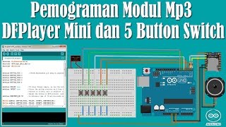 Belajar Arduino - Pemograman Modul Mp3  DFPlayer Mini dan 5 Button Switch