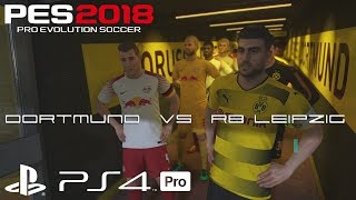 PES 2018 (PS4 Pro) Borussia Dortmund v RB Leipzig BUNDESLIGA 14/10/2017 PREDICTION 1080P 60FPS