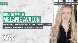 Melanie Avalon on How Combining Paleo and Intermittent Fasting Boosted Her Acting Career | EP014