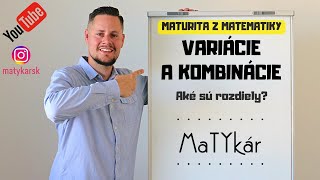 MATURITA Z MATEMATIKY - Variácie a kombinácie - aké sú rozdiely?