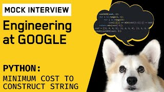 Minimum Cost To Construct String: Python Interview with a Google Engineer