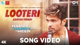 Looteri Official Song - Happy Hardy And Heer | Himesh Reshammiya, Sonia Mann | Aaryan Tiwari