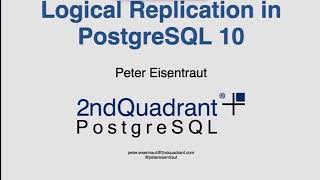 Peter Eisentraut: Logical Replication in PostgreSQL 10 - PGCon 2017
