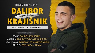 Dalibor Krajišnik - Trbuhom za kruhom (Audio 2022)