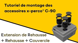 Tutoriel de montage extension de rehausse + rehausse + couvercle  sur un filtre compact x-perco C-90