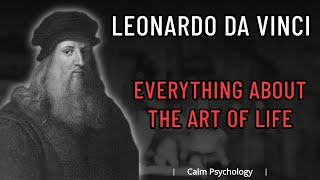 EVERYTHING ABOUT THE ART OF LIFE - Leonardo Da Vinci Wise Quotes