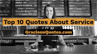 Top 10 Quotes About Service - Gracious Quotes