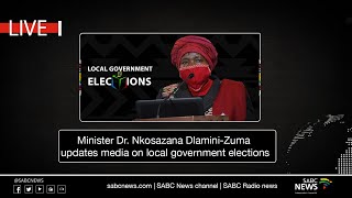 Minister Dr. Nkosazana Dlamini-Zuma updates media on local government elections