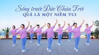 Vũ đạo hội thánh Cơ Đốc | Sống trước Đức Chúa Trời quả là một niềm vui