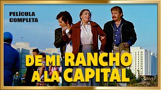 "DE MI RANCHO A LA CAPITAL" Pelicula completa estreno 2023
