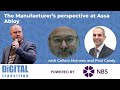 TDT - Episode 35 - The Manufacturers perspective at Assa Abloy with Callum McInnes and Paul Candy