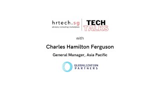 "Tech Talks" with Charles Hamilton Ferguson (Globalisation Partners)