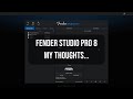 Fender Studio Pro 8  |  My Thoughts...