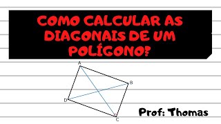 COMO CALCULAR AS DIAGONAIS DE UM POLÍGONO? | GEOMETRIA