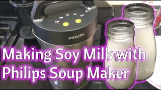 How to make Fresh Soy-Milk at home by using Philips Soup Maker