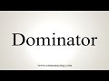 how to say dominator