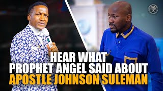 Hear What Prophet Angel Said About Apostle Johnson Suleman | Prophet Uebert Ange