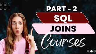 SQL JOINS Tutorial for Beginners | Practice SQL Queries using JOINS - Part 2