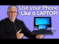 Don't buy a new computer - use your Phone like a laptop