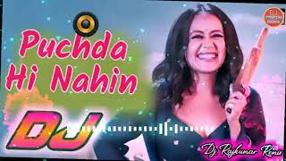 Puchda Hi Nahi Dj Remix Song | Neha Kakkar Mainu Puchda Hi Nahin Dj Song | Tiktok Viral Remix Song