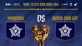 LIVESTREAM ROAD TO VCS MÙA XUÂN 2026 - CHUNG KẾT KHU VỰC HÀ NỘI | 29GAMING VS QUẢNG NINH GỐC