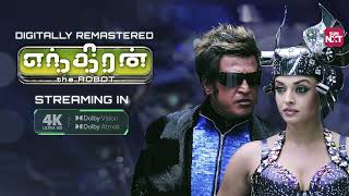 ENTHIRAN Digitally Remastered in 4K Dolby Vision \u0026 Dolby Atmos | Streaming from 9th June | Sun NXT