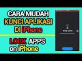 Cara Mudah Kunci Aplikasi di iPhone pada iOS Terbaru - How to Lock Apps on iPhone for EASY