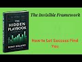 The Invisible Framework How to Let Success Find You (Audio-book)