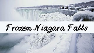 FROZEN NIAGARA FALLS   | 【超至近距離】凍った ナイアガラの滝 冬