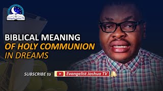 Biblical Meaning of HOLY COMMUNION - Taking Communion in Dreams