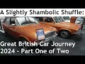 A 2024 Slightly Shambolic Shuffle Around The Great British Car Journey: Part One of Two