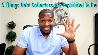 5 Things Debt Collectors Are Prohibited To Do