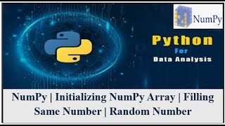NumPy | Initializing NumPy Array | Filling Same Number | Random Number
