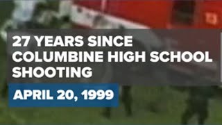 April 20 marks 27 years since Columbine High School shooting