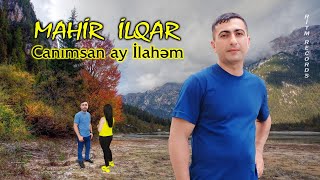 Mahir İlqar - Canimsan ay İlahem 2024 (Official Audio)