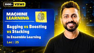 Lec-25: BAGGING vs. BOOSTING vs STACKING in Ensemble Learning | Machine Learning